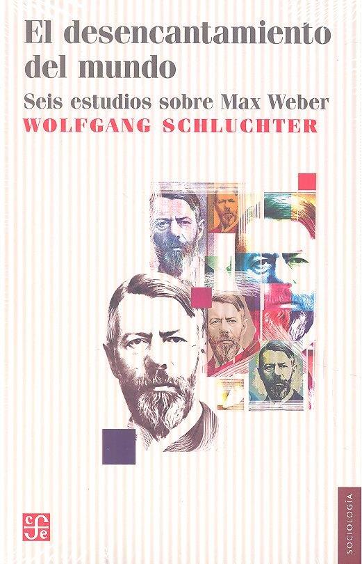 DESENCANTAMINETO DEL MUNDO | 9786071651433 | SCHLUCHTER, WOLFGANG