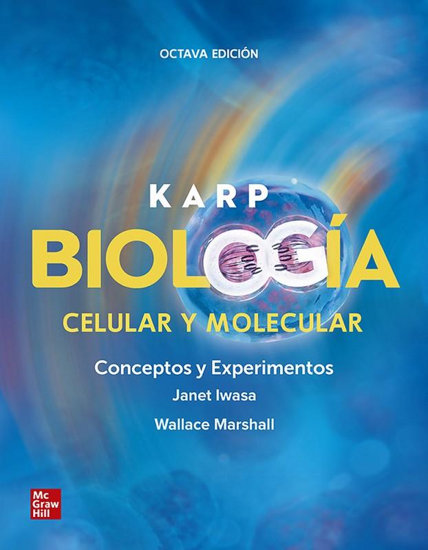 KARP BIOLOGIA CELULAR Y MOLECULAR CONCEPTOS Y EXPERIMENTOS | 9781456269227 | IWSA