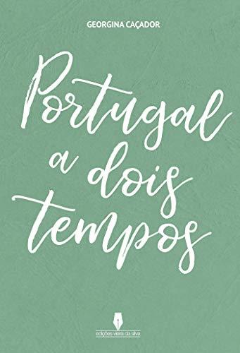 PORTUGAL A DOIS TEMPOS | 9789897369582 | CAÇADOR, GEORGINA