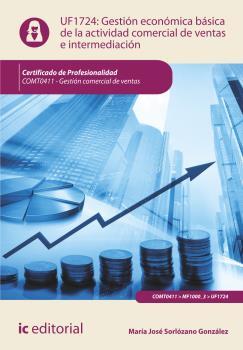 GESTIÓN ECONÓMICA BÁSICA DE LA ACTIVIDAD COMERCIAL DE VENTAS E INTERMEDIACIÓN | 9788416173617 | SORLÓZANO GONZÁLEZ, MARÍA JOSÉ
