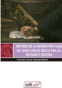 MÉTODO DE LA GEOMETRÍA (1640) DE JUAN CARLOS DELLA FAILLE. | 9788417865252 | SÁNCHEZ MARTÍN, FRANCISCO JAVIER