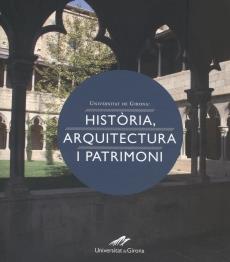UNIVERSITAT DE GIRONA: HISTÒRIA, ARQUITECTURA I PATRIMONI | 9788484583455 | DIVERSOS AUTORS