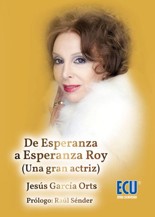 DE ESPERANZA A ESPERANZA ROY (UNA GRAN ACTRIZ) | 9788417262594 | GARCÍA ORTS, JESÚS