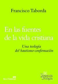 EN LA FUENTES DE LA VIDA CRISTIANA | 9788429321104 | TABORDA OCAMPO, FRANCISCO