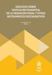 DIÁLOGOS SOBRE JUSTICIA RESTAURATIVA. DE LA MEDIACIÓN PENAL Y OTROS INSTRUMENTOS RESTAURATIVOS | 9788410719460 | BARONA VILAR, SILVIA