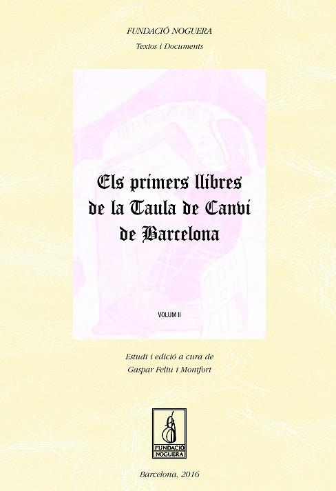 PRIMERS LLIBRES DE LA TUALA DE CANVI DE BARCELONA, ELS. VOLUM II | 9788499757452 | FELIU MONTFORT, GASPAR