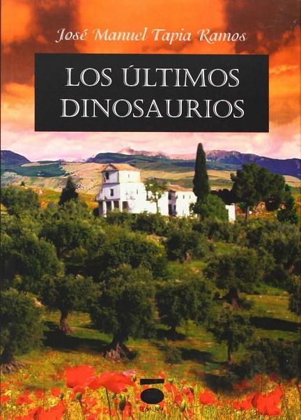 ÚLTIMOS DINOSAURIOS, LOS | 9788496677906 | TAPIA RAMOS, JOSÉ MANUEL