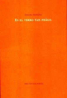 ES EL VERBO TAN FRÁGIL | 9788481918557 | SANTANA, SANDRA