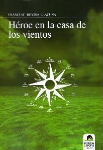 HEROE EN LA CASA DE LOS VIENTOS | 9788492619634 | ROVIRA LLACUNA, FRANCESC