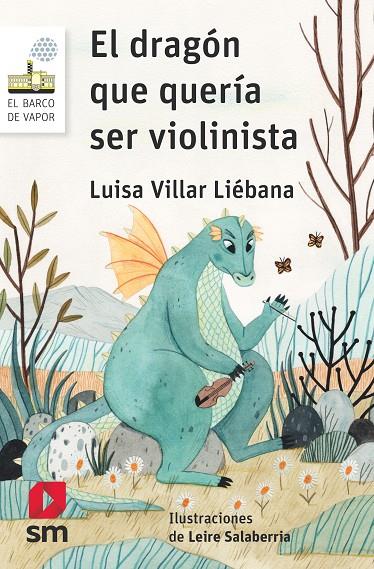 DRAGON QUE QUERIA SER VIOLINISTA, EL | 9788491077732 | VILLAR LIÉBANA, LUISA