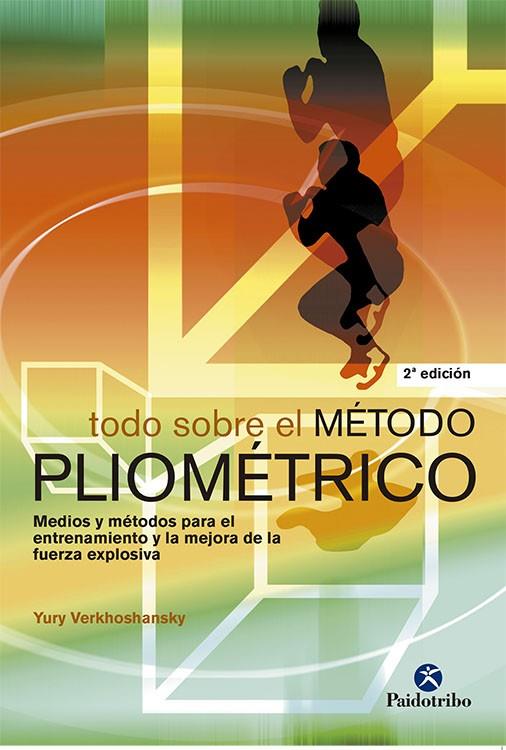 TODO SOBRE EL MÉTODO PLIOMÉTRICO | 9788480194624 | VERKHOSHANSKY, YURY