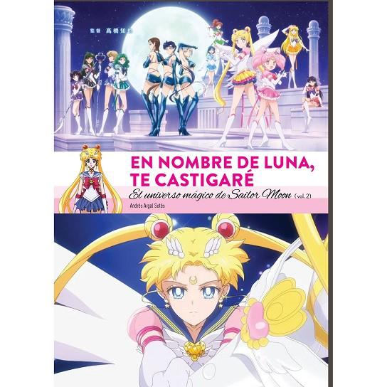 EN NOMBRE DE LUNA TE CASTIGARE. EL UNIVERSO MAGICO DE SAILOR MOON 02 | 9788419790910 | ARGAL, ANDRÉS