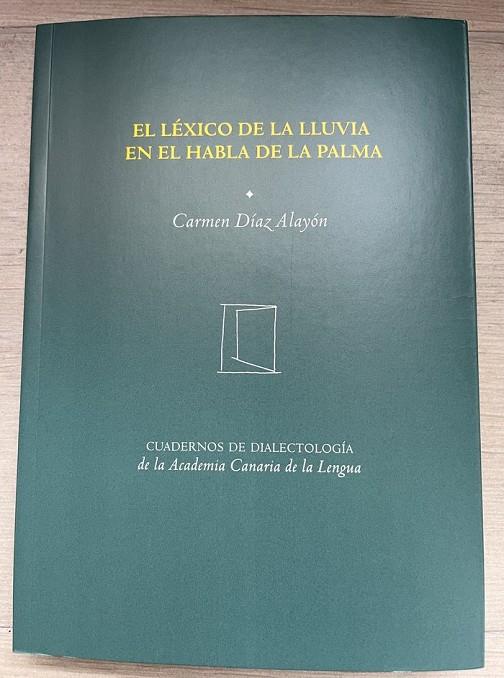 LEXICO DE LA LLUVIA EN EL HABLA DE LA PALMA, EL | 9788496059696 | DIAZ ALAYON, CARMEN