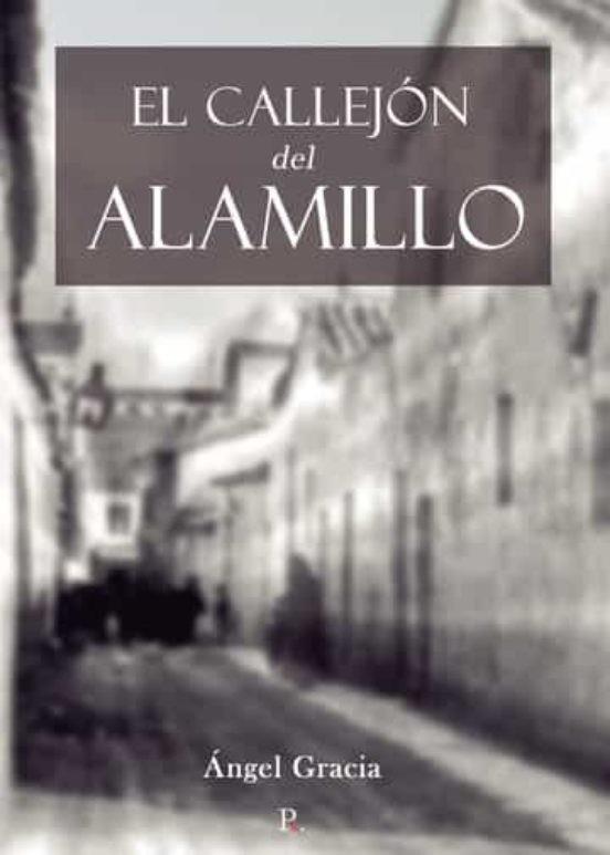 CALLEJÓN DEL ALAMILLO, EL | 9788419309327 | GRACIA , ÁNGEL