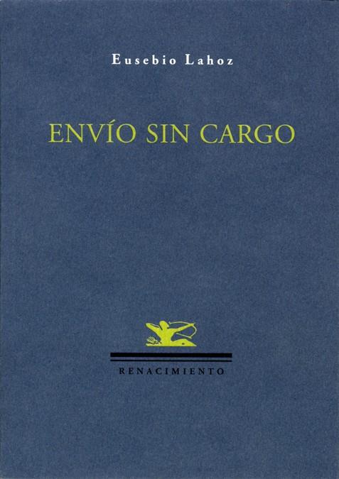ENVIO SIN CARGO | 9788484723172 | LAHOZ, EUSEBIO