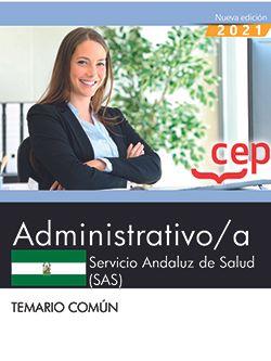 ADMINISTRATIVO/A. SERVICIO ANDALUZ DE SALUD (SAS). TEMARIO COMÚN | 9788419005090 | CEP, EDITORIAL