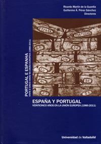 ESPAÑA Y PORTUGAL. VEINTICINCO AÑOS EN LA UNIÓN EUROPEA (1986-2011) | 9788484487050 | MARTIN DE LA GUARDIA, RICARDO / PEREZ SANCHEZ, GUILLERMO ANGEL