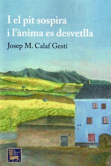 I EL PIT SOSPIRA I L'ÀNIMA ES DESVETLLA | 9788494955655 | CALAF GESTÍ, JOSEP MARIA