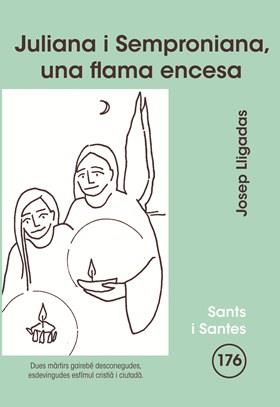 JULIANA I SEMPRONIANA, UNA FLAMA ENCESA | 9788498054552 | LLIGADAS VENDRELL, JOSEP