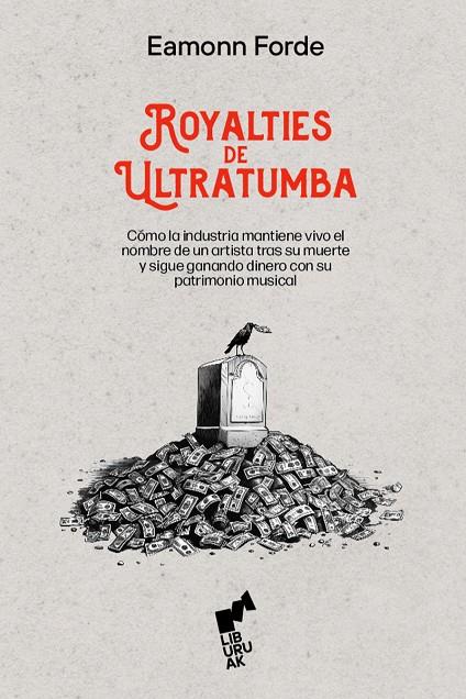 ROYALTIES DE ULTRATUMBA | 9788419234223 | FORDE , EAMONN