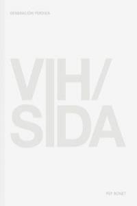 GENERACION PERDIDA - VIH/SIDA | 9788493572679 | BONET, PEP