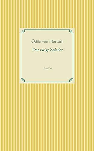 DER EWIGE SPIESSER | 9783750405714 | VON HORVATH, ODON