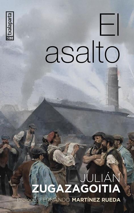 ASALTO, EL | 9788410246430 | ZUGAZAGOITIA MENDIETA, JULIAN