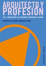 ARQUITECTO Y PROFESIÓN. VOL. 2 | 9788425221507 | GARCIA MUÑOZ, GONZALO/DOLS JUSTE, IGNACIO