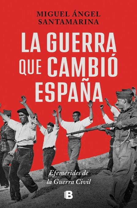 GUERRA QUE CAMBIÓ ESPAÑA, LA | 9788466683630 | SANTAMARINA, MIGUEL ÁNGEL