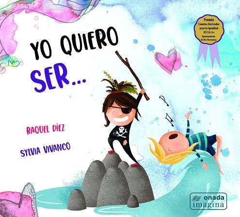YO QUIERO SER? | 9788418634994 | DÍEZ, RAQUEL / VIVANCO, SYLVIA