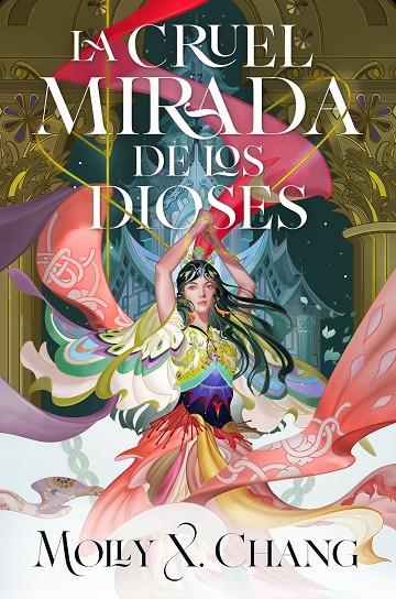 CRUEL MIRADA DE LOS DIOSES, LA | 9788410163485 | CHANG, MOLLY X.