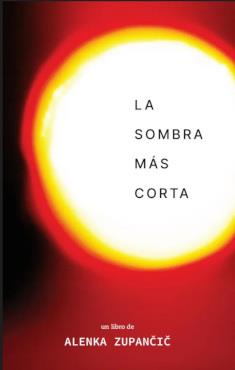 SOMBRA MÁS CORTA, LA | 9786072688742 | ZUPANCIC, ALENKA