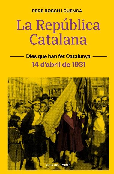 REPÚBLICA CATALANA (14 D'ABRIL DE 1931), LA | 9788418033490 | BOSCH I CUENCA, PERE