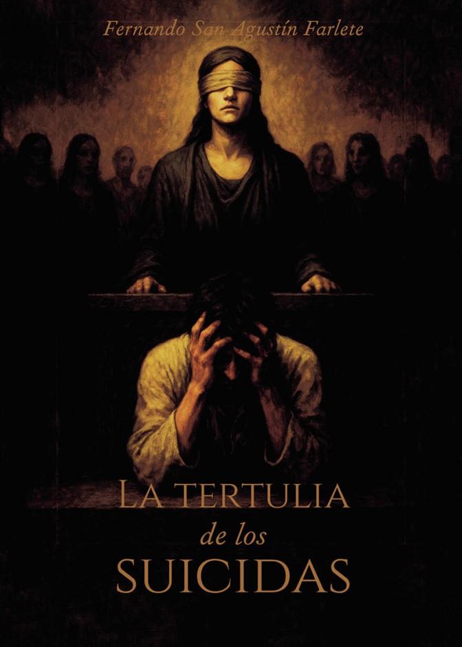 TERTULIA DE LOS SUICIDAS, LA | 9797172525639 | SAN AGUSTÍN FARLETE, FERNANDO
