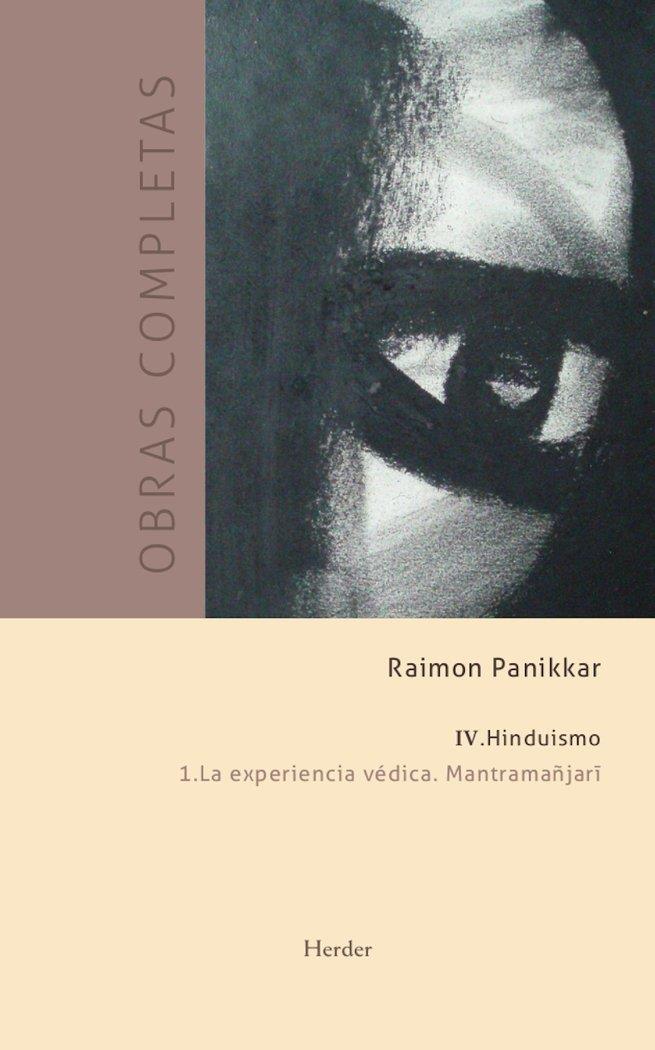 EXPERIENCIA VEDICA, LA. MANTRAMAÑJAI. (O.C. VOL IV.1) | 9788425432811 | PANIKKAR, RAIMON