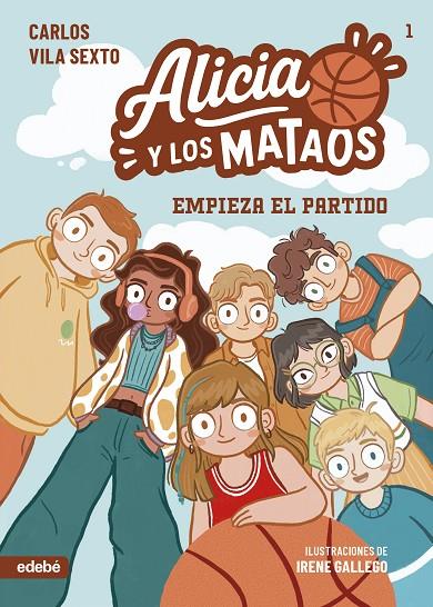 ALICIA Y LOS MATAOS 01. EMPIEZA EL PARTIDO | 9788468377605 | VILA SEXTO, CARLOS