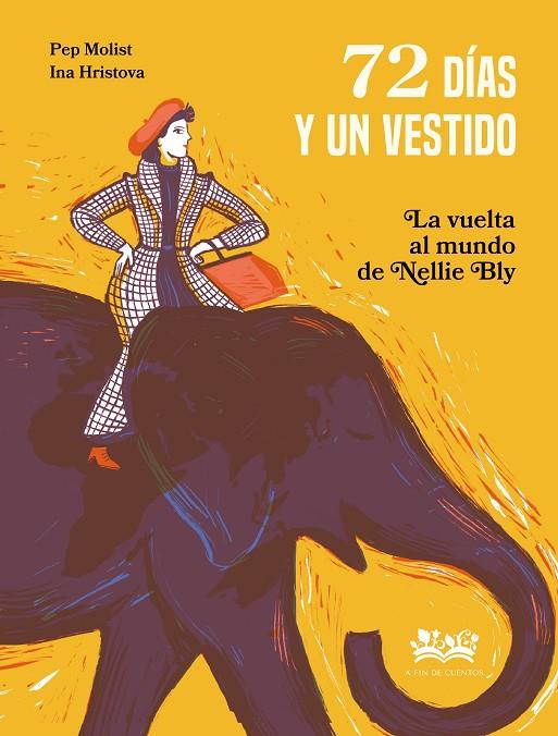 72 DÍAS Y UN VESTIDO. LA VUELTA AL MUNDO DE NELLIE BLY | 9788419684172 | HRISTOVA, INA / MOLIST, PEP