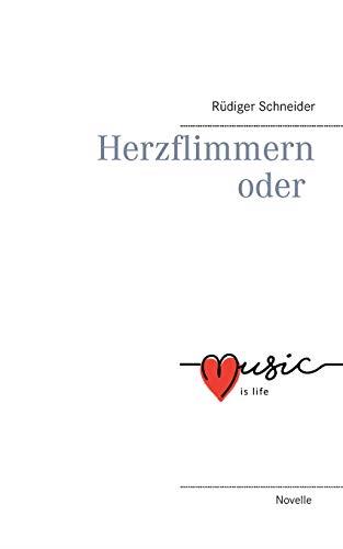 HERZFLIMMERN ODER MUSIC IS LIFE | 9783752898453 | SCHNEIDER, RUDIGER