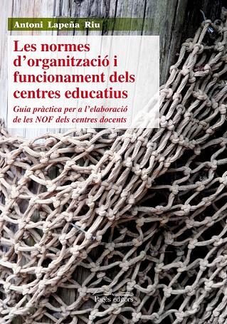 NORMES D'ORGANITZACIÓ I FUNCIONAMENT DELS CENTRES EDUCATIUS, LES | 9788499752389 | LAPEÑA RIU, ANTONI
