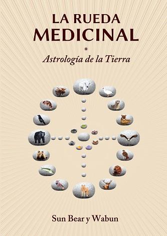 RUEDA MEDICINAL, LA | 9788416033195 | BEAR, SUN