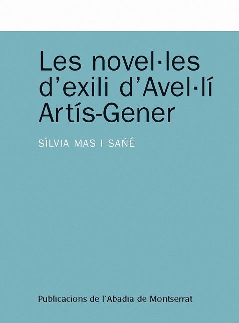 NOVEL·LES D'EXILI D'AVEL·LÍ ARTÍS-GENER, LES | 9788498830545 | MAS I MAÑÉ, SÍLVIA