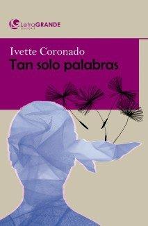 TAN SOLO PALABRAS (EDICIÓN EN LETRA GRANDE) | 9788412098075 | CORONADO, IVETTE