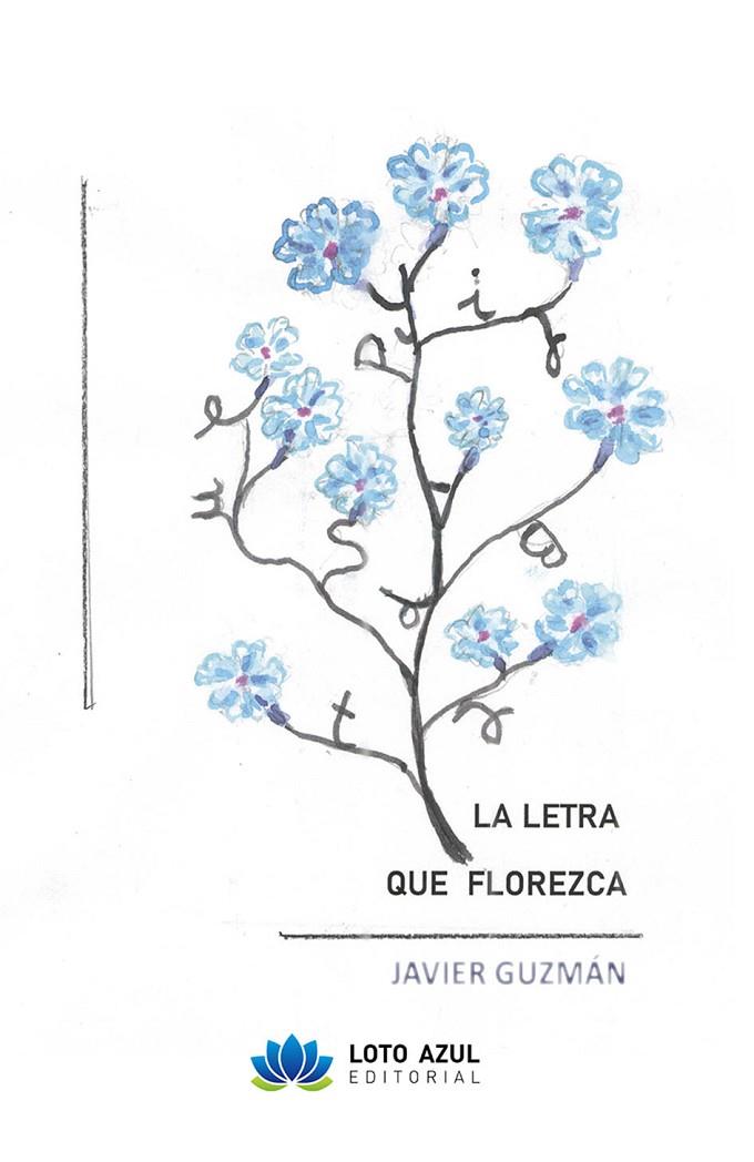 LETRA QUE FLOREZCA, LA | 9788410162266 | GUZMÁN TÉLLEZ, JAVIER