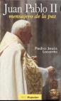 JUAN PABLO II, MENSAJERO DE LA PAZ | 9788479145866 | LASANTA, PEDRO JESÚS