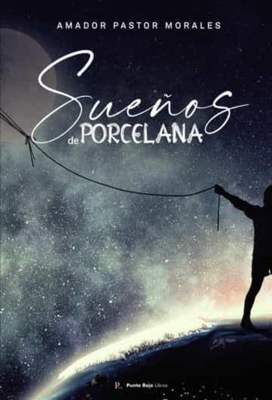 SUEÑOS DE PORCELANA | 9788419093684 | PASTOR MORALES, AMADOR