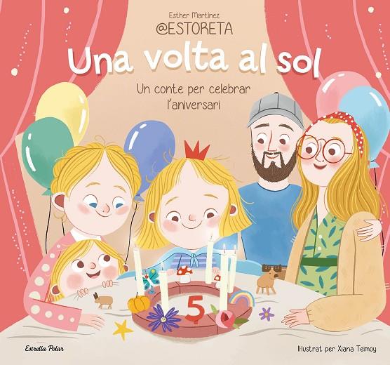 VOLTA AL SOL, UNA. UN CONTE PER CELEBRAR L'ANIVERSARI | 9788413897332 | MARTÍNEZ, ESTHER (@ESTORETA) / TEIMOY, XIANA