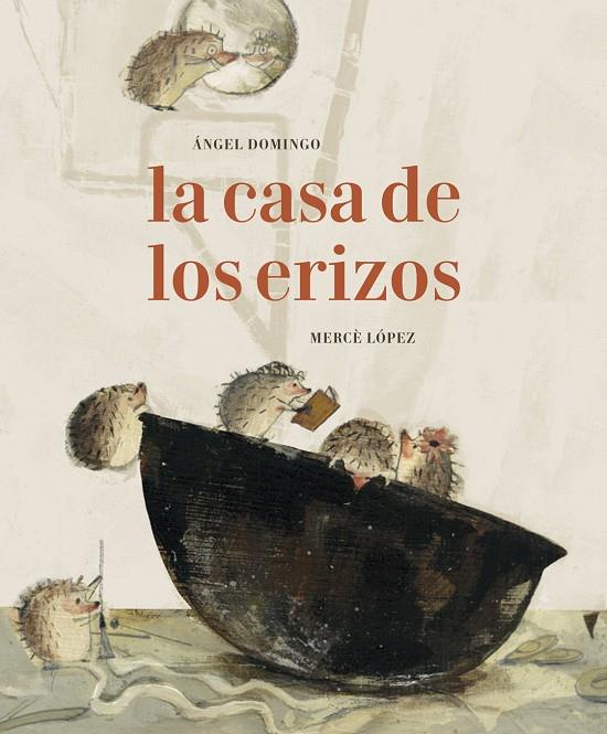 CASA DE LOS ERIZOS, LA | 9788494503825 | LOPEZ, MERCE / DOMINGO, ANGEL