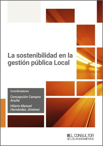 SOSTENIBILIDAD EN LA GESTIÓN PÚBLICA LOCAL, LA | 9791399118728 | CAMPOS ACUNA, CONCEPCIÓN / HERNANDEZ, HILARIO MANUEL