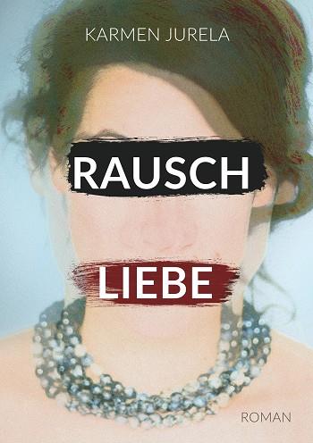 RAUSCHLIEBE | 9783750460720 | JURELA, KARMEN