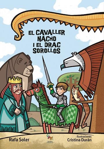 CAVALLER NACHO I EL DRAC SOROLLÓS, EL | 9788417731069 | SOLER, RAFA